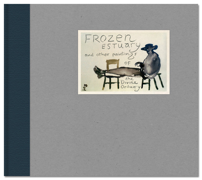 BILLY CHILDISH: Frozen Estuary and Other Paintings of the Divine Ordinary SIGNED 1st Edition