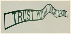 TRUST YOUR DISSATISFACTION - Painted Steel Gate Sign (unrestored)