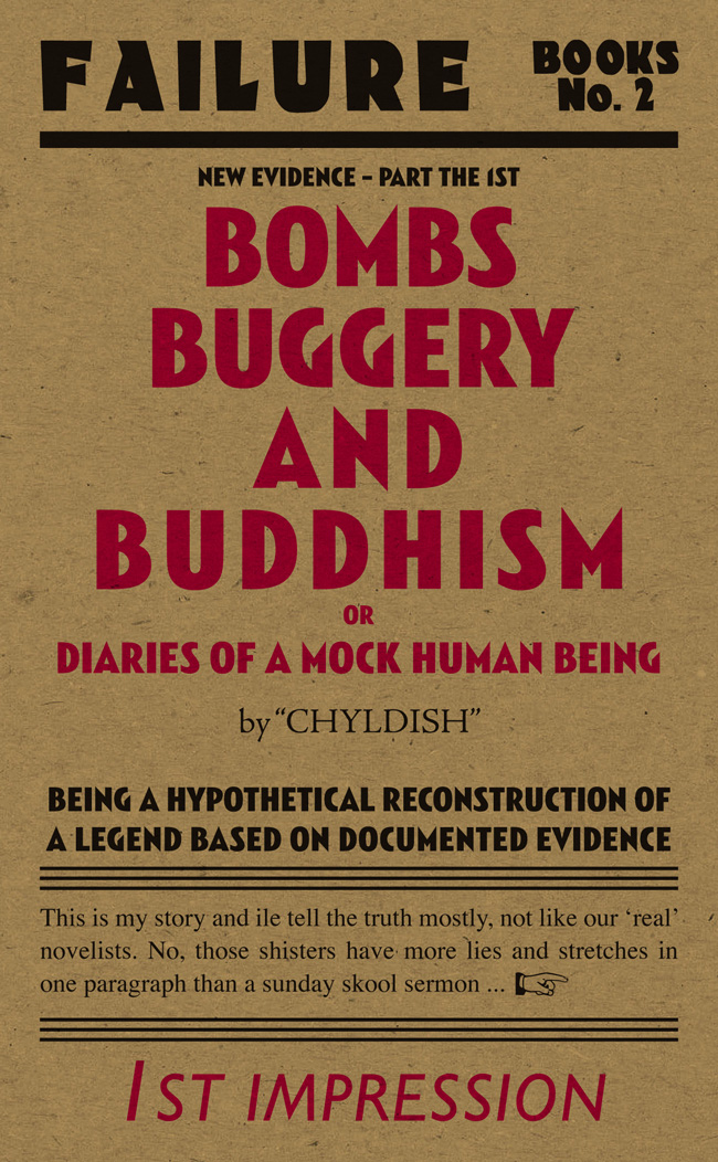 BILLY CHILDISH: BOMBS, BUGGERY and BUDDHISM or DIARIES OF A MOCK HUMAN BEING - Part the 1st. 